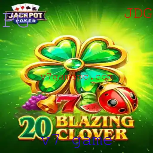 Descubra o Desafiante Mundo de 20BlazingClover: O Jogo V7 Game
